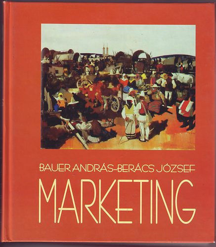 Bercs Jzsef; Bauer Andrs - Marketing