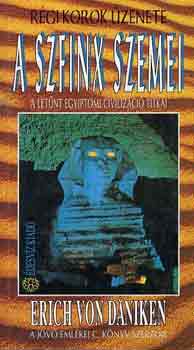 Erich von Däniken - A szfinx szemei - A letűnt egyiptomi civilizáció titkai