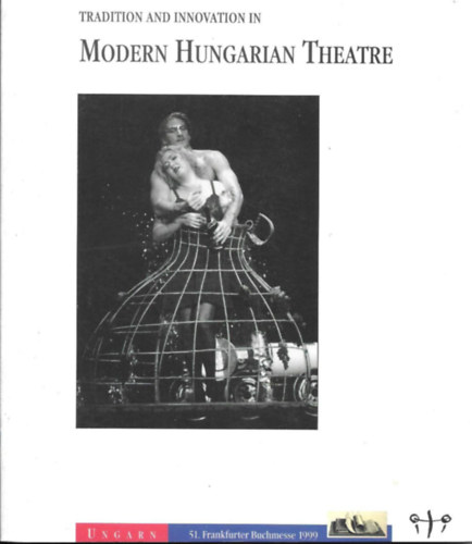 Judit Cski - Tradition and innovation in Modern Hungarian Theatre