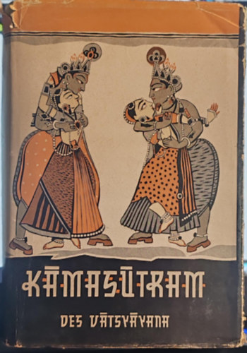 Richard Schmidt - Das Kamasutram des Vatsyayana : die indische Ars Amatoria : nebst dem vollst�ndigen Kommentare