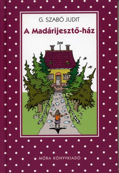 G. Szab� Judit - A Mad�rijeszt�-h�z
