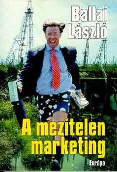 Ballai L�szl� - A mez�telen marketing