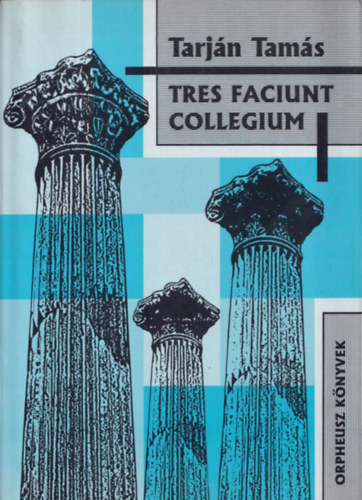 Tarj�n Tam�s - Tres faciunt collegium (dedik�lt)