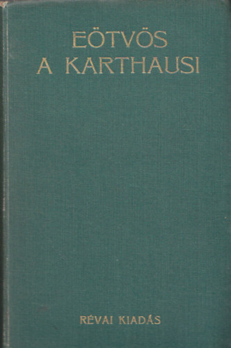 E�tv�s J�zsef B�r� - A karthausi I-II. (egy k�tetben)