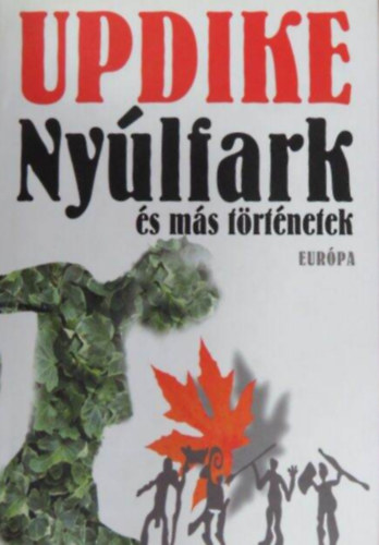 John Updike - Ny�lfark �s m�s t�rt�netek
