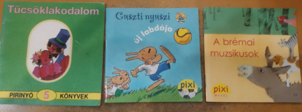 3 db mese f�zet: A br�mai muzsikusok + Guszti nyuszi �j labd�ja + T�cs�klakodalom