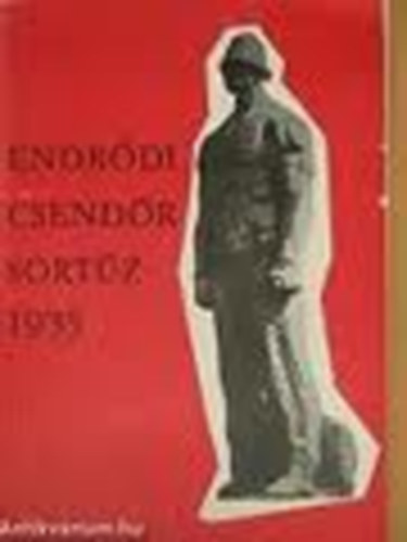 Orb�n S�ndor; Szak�cs K�lm�n  (szerk.) - Endr�di csend�rsort�z 1935