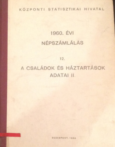 1960. vi npszmlls 12. - A csaldok s hztartsok adatai II.