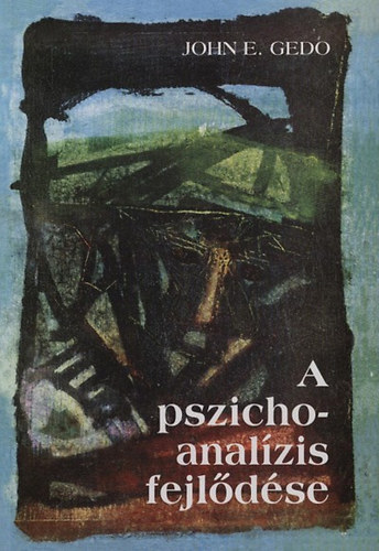 Johne. Gedo - A pszichoanal�zis fejl�d�se