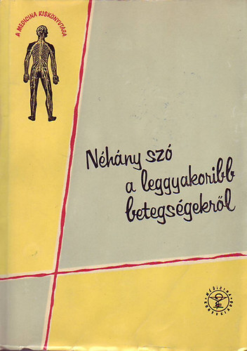 Dr.Szendei-Dr.Rod-Dr.Bikich-Dr.Katona - Nhny sz a leggyakoribb betegsgekrl
