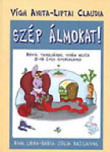 V�gh Anita-Liptai Claudia - Sz�p �lmokat! - R�vid, tanuls�gos, vid�m mes�k 2-10 �ves gyerekeknek