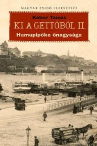Kóbor Tamás - Ki a gettóból II.
