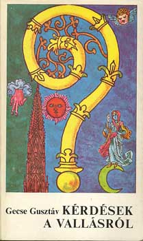 Gecse Guszt�v - K�rd�sek a vall�sr�l