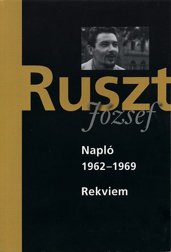 Ruszt József - Napló 1962-1969; Rekviem