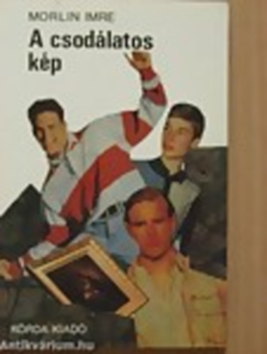 Morlin Imre - A csod�latos k�p