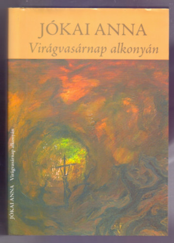 Jókai Anna - Virágvasárnap alkonyán - versimák (Dedikált)