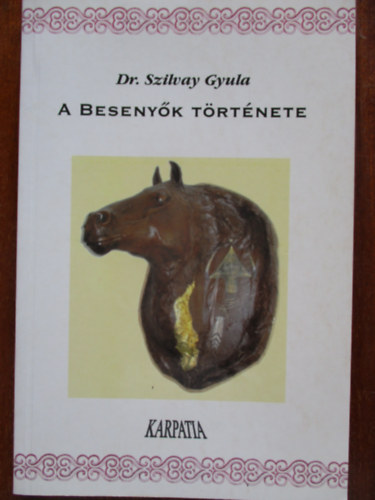 Dr. Szilvay Gyula - A Beseny�k t�rt�nete