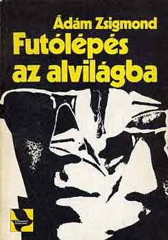 dm Zsigmond - Futlps az alvilgba