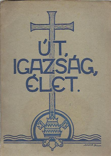 �t, igazs�g, �let - K�rd�sek �s gondolatok kal�sz katekizmustan�t�s�hoz