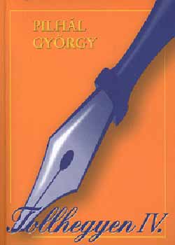 Pilhl Gyrgy - Tollhegyen IV.