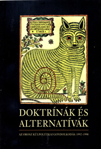 Kiss Ilona-Tatjana Sakleina-Andrej Kortunov (szerk - Doktrínák és alternatívák (Az orosz külpolitikai gondolkodás:1992-1998)