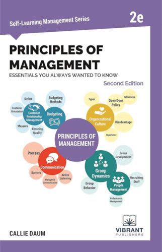 Callie Daum  (Author) by Vibrant Publishers (Author) - Principles of Management Essentials You Always Wanted To Know - Vezet�si alapelvek angol nyelven