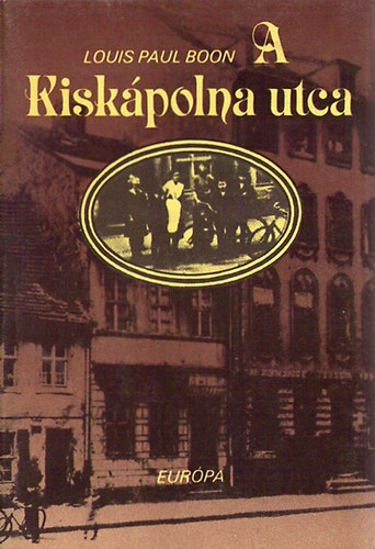 Louis Paul Boon - A Kiskpolna utca