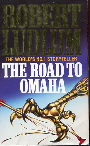 Robert Ludlum - The road to Omaha