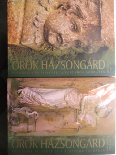 Gaal György; Gránitz Miklós - Örök Házsongárd. Kolozsvár és sírkertje a századok sodrában I-II.
