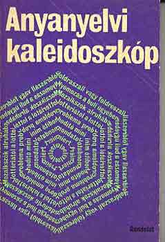 Gr�tsy L�szl� szerk. - Anyanyelvi kaleidoszk�p