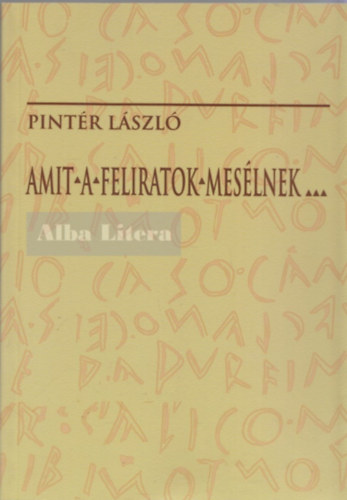 Pint�r L�szl� - Amit a feliratok mes�lnek...