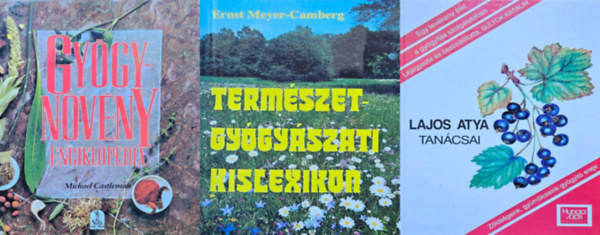 Michael Castleman, Sulyok Katalin (szerk.), Ernst Meyer-Camberg - 3 db termszetgygysz knyv: Gygynvny enciklopdia + Lajos atya tancsai + Termszetgygyszati kislexikon