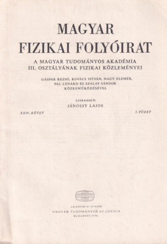 Jnossy Lajos - Magyar Fizikai Folyirat - A Magyar Tudomnyos Akadmia III. osztlynak fizikai kzlemnyei - XXIV. ktet 5. fzet