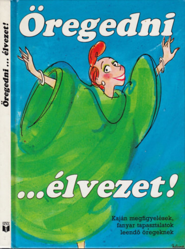 Fordtotta: Blint Istvn Marcella Markham - regedni...lvezet! - Kajn megfigyelsek, fanyar tapasztalatok leend regeknek (Domonic Poelsma illusztrciival)