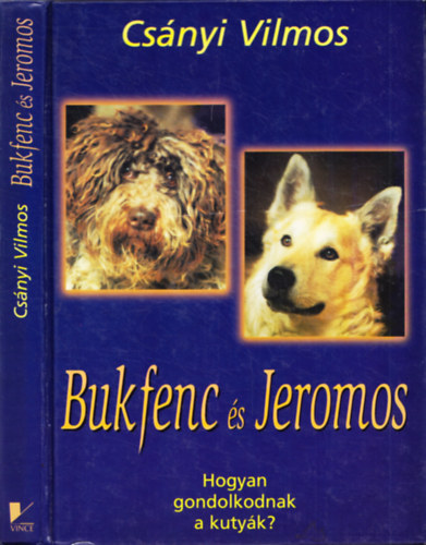 Cs�nyi Vilmos - Bukfenc �s Jeromos - Hogyan gondolkodnak a kuty�k?