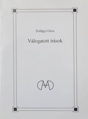 Szil�gyi G�za - V�logatott �r�sok