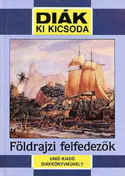 Tari Endre - Fldrajzi felfedezk (Dik ki kicsoda)