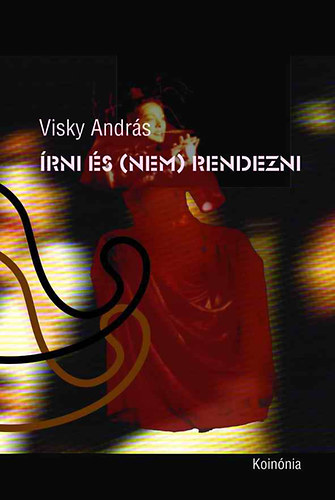 Visky Andr�s - �rni �s (nem) rendezni