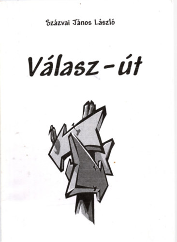 Sz�zvai J�nos L�szl� - V�lasz-�t
