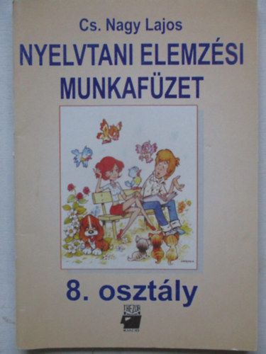 CS. Nagy Lajos - Nyelvtani elemz�si munkaf�zet 8.oszt�ly