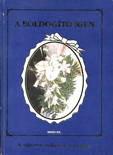 A boldogt igen (a sikeres eskv receptje)