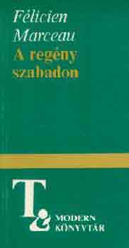 F�licien Marceau - A reg�ny szabadon