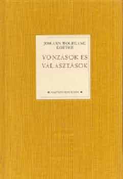 Johann Wolfgang von Goethe - Vonzások és választások - Fehér holló könyvek