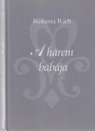 Roberta Rich - A h�rem b�b�ja