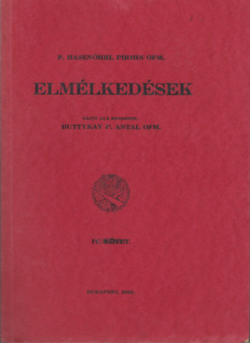 P. Hasen�hrl Pirmin OFM. - Elm�lked�sek IV.