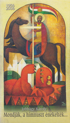 Jobb�gy K�roly - Mondj�k, a himnuszt �nekelt�k