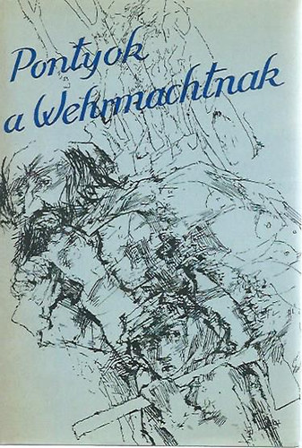 Mohai V. Lajos  Tab�k Andr�s (szerk) - Pontyok a Wehrmachtnak