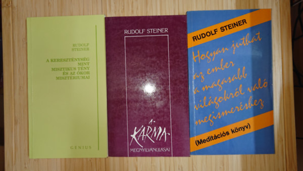 Rudolf Steiner - 3 könyv Rudolf Steinertől: Hogyan juthat az ember a magasabb világokról való megismeréshez, A karma megnyilvánulásai, A kereszténység mint misztikus tény