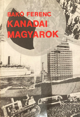 Bakó Ferenc - Kanadai magyarok