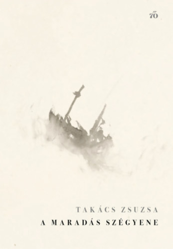 Takács Zsuzsa - A maradás szégyene